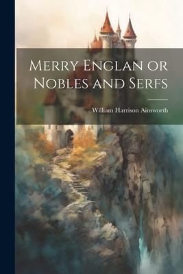 Produktbild: Merry Englan or Nobles and Serfs