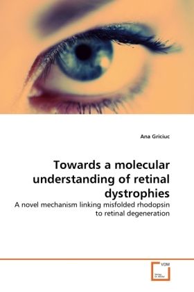Produktbild: Griciuc, A: Towards a molecular understanding of retinal dys