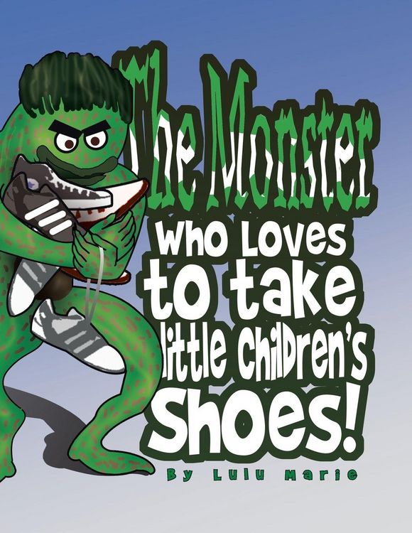 Produktbild: The Monster Who Loves to Take Little Children's Shoes!