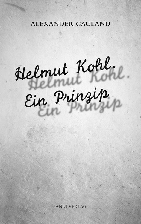 Produktbild: Helmut Kohl. Ein Prinzip