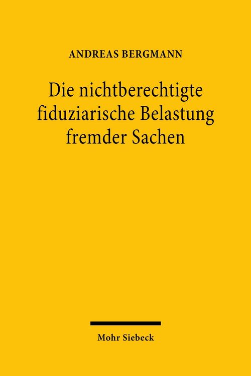 Produktbild: Die nichtberechtigte fiduziarische Belastung fremder Sachen