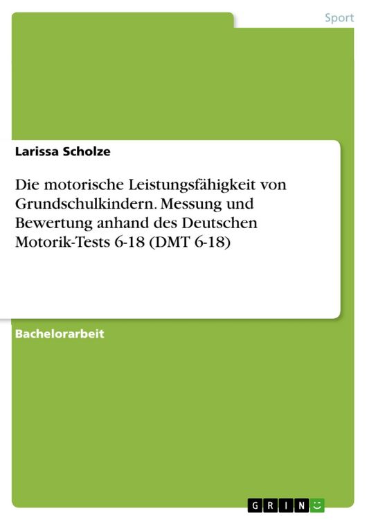Produktbild: Die motorische Leistungsf&auml;higkeit von Grundschulkindern. Messung und Bewertung anhand des Deutschen Motorik-Tests 6-18 (DMT 6-18)