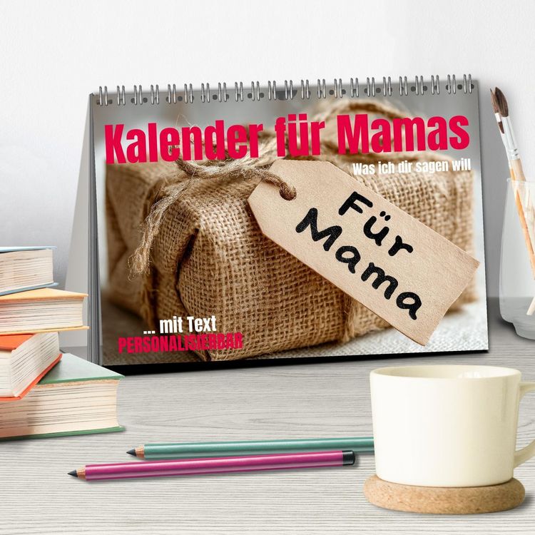 Produktbild: Kalender f&uuml;r Mamas - Was ich dir sagen will (Tischkalender 2026 DIN A5 quer), CALVENDO Monatskalender