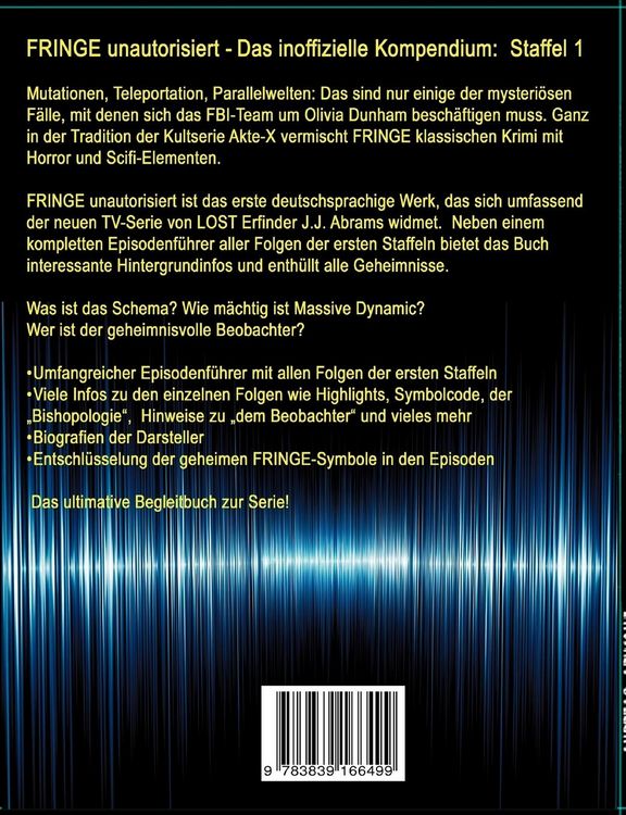 Produktbild: Fringe unautorisiert – Das inoffizielle Kompendium Staffel 1: Alle Episoden, alle Geheimnisse, alle Fakten