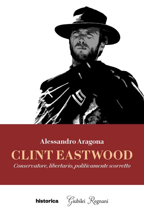 Produktbild: Clint Eastwood. Conservatore, libertario, politicamente scorretto