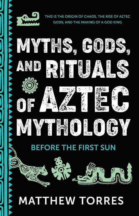 Produktbild: Myths, Gods, and Rituals of Aztec Mythology