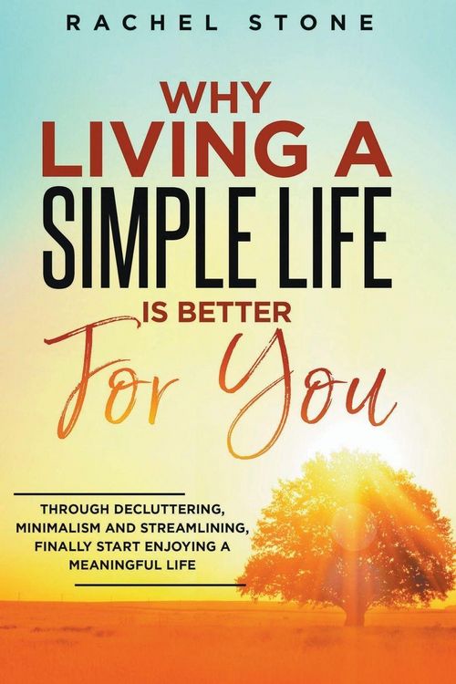 Produktbild: Why Living A Simple Life Is Better For You