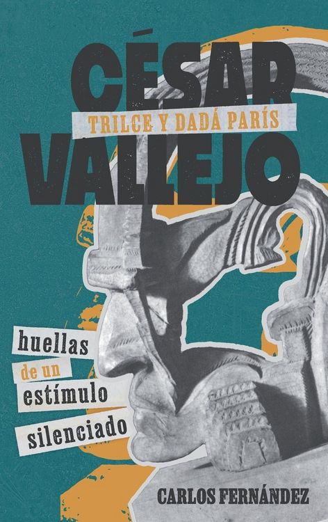Produktbild: C&eacute;sar Vallejo, Trilce Y Dad&aacute; Par&iacute;s