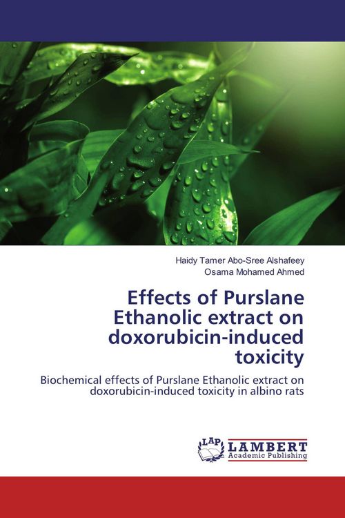 Produktbild: Effects of Purslane Ethanolic extract on doxorubicin-induced toxicity