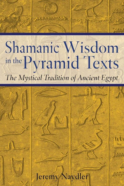 Produktbild: Shamanic Wisdom in the Pyramid Texts