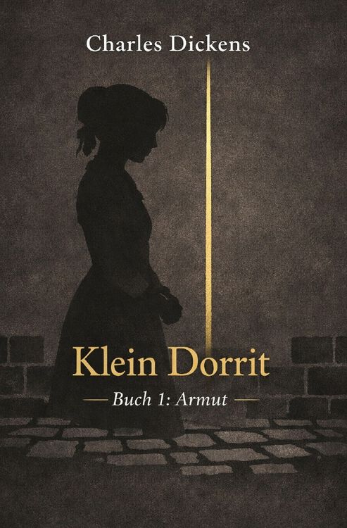 Produktbild: Charles Dickens - grosse Romane / Klein Dorrit &ndash; Buch 1 Armut
