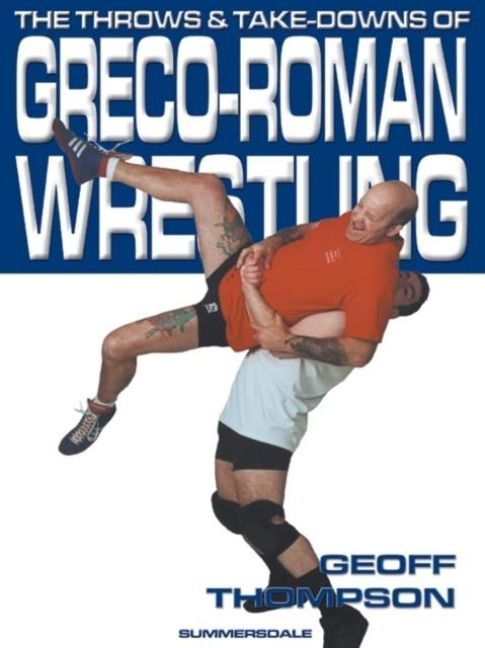 Produktbild: The Throws and Takedowns of Greco-roman Wrestling