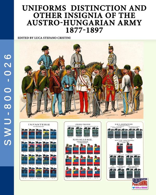 Produktbild: Uniforms distinction and other insignia of the Austro-Hungarian Army 1877-1897