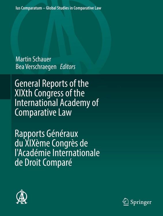 Produktbild: General Reports of the XIXth Congress of the International Academy of Comparative Law Rapports G&eacute;n&eacute;raux du XIX&egrave;me Congr&egrave;s de l'Acad&eacute;mie Internationale