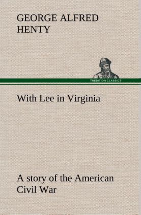 Produktbild: With Lee in Virginia: a story of the American Civil War