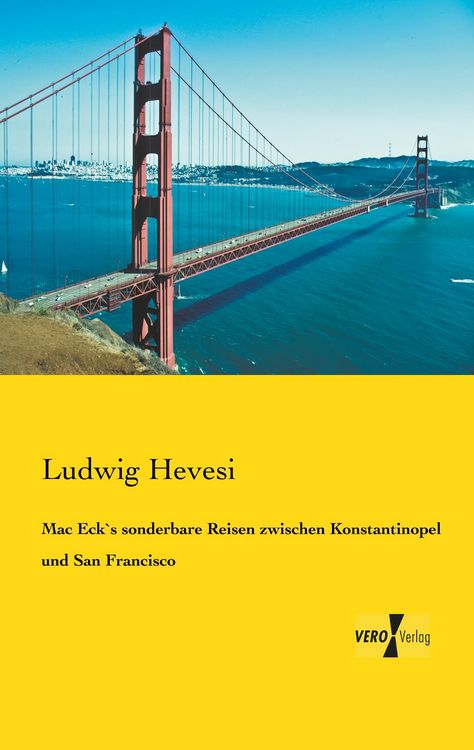 Produktbild: Mac Eck`s sonderbare Reisen zwischen Konstantinopel und San Francisco