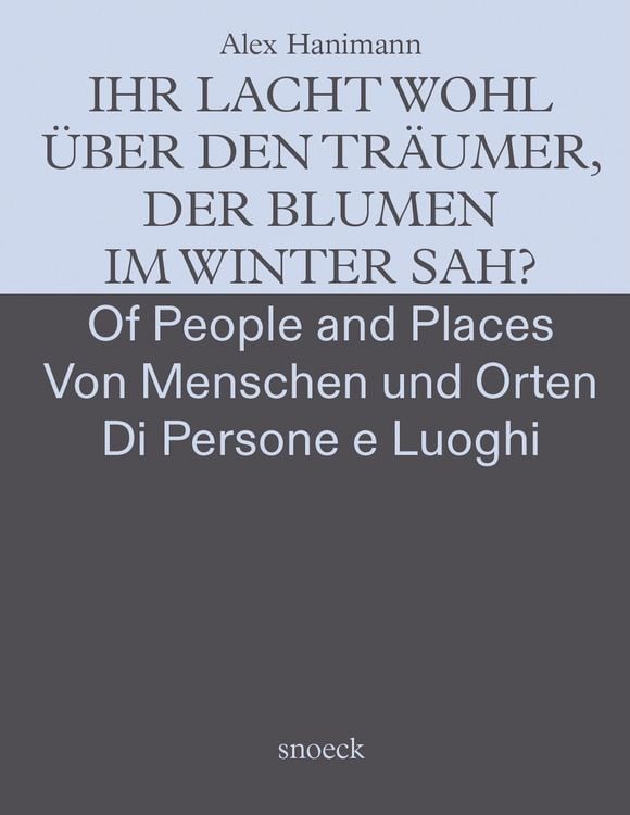 Produktbild: Alex Hanimann: Von Menschen und Orten &ndash; Of People and Places &ndash; Dei Luoghi e delle Persone