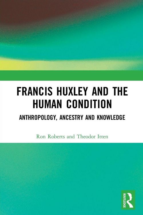 Produktbild: Francis Huxley and the Human Condition