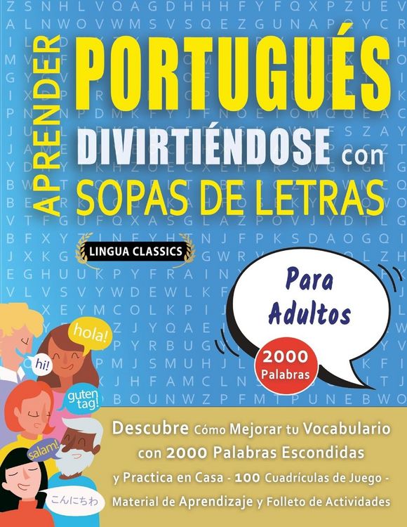 Produktbild: APRENDER PORTUGU&Eacute;S DIVIRTI&Eacute;NDOSE CON SOPAS DE LETRAS - PARA ADULTOS - Descubre C&oacute;mo Mejorar tu Vocabulario con 2000 Palabras Escondidas y Practica en