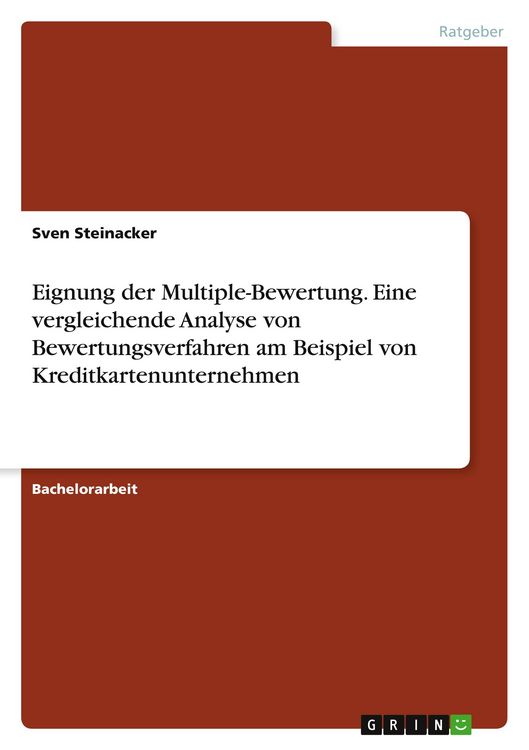 Produktbild: Eignung der Multiple-Bewertung. Eine vergleichende Analyse von Bewertungsverfahren am Beispiel von Kreditkartenunternehmen