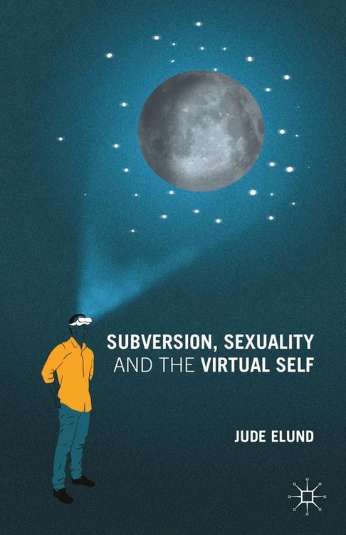 Produktbild: Subversion, Sexuality and the Virtual Self