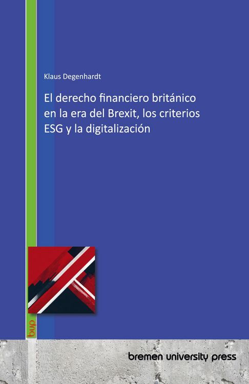 Produktbild: El derecho financiero brit&aacute;nico en la era del Brexit, los criterios ESG y la digitalizaci&oacute;n