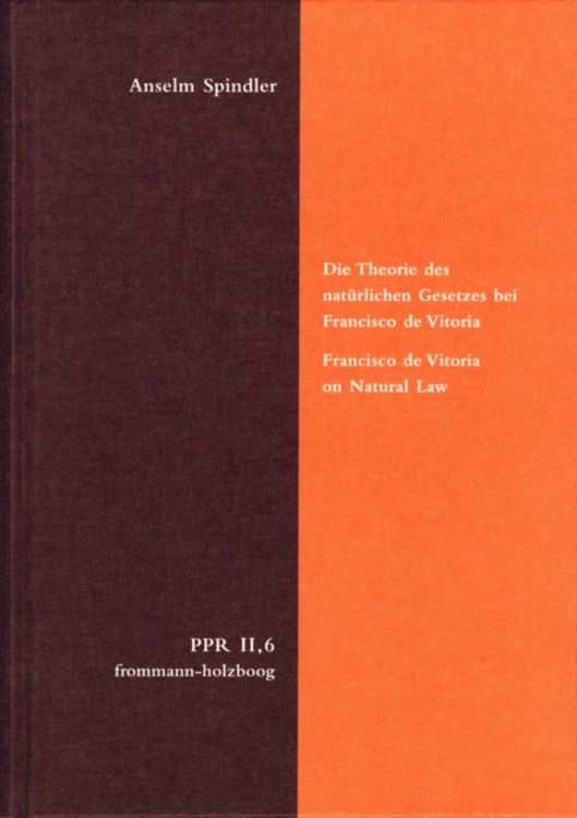 Produktbild: Die Theorie des nat&uuml;rlichen Gesetzes bei Francisco de Vitoria. Francisco de Vitoria on Natural Law