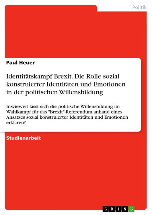 Produktbild: Identit&auml;tskampf Brexit. Die Rolle sozial konstruierter Identit&auml;ten und Emotionen in der politischen Willensbildung
