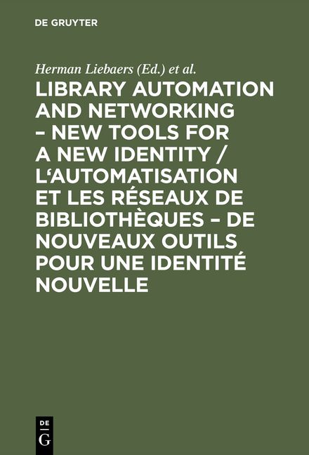 Produktbild: Library automation and networking &ndash; New tools for a new identity / L'automatisation et les r&eacute;seaux de biblioth&egrave;ques &ndash; de nouveaux outils pour une identit&eacute; nouvelle