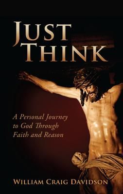 Produktbild: Just Think: A Personal Journey to God Through Faith and Reason