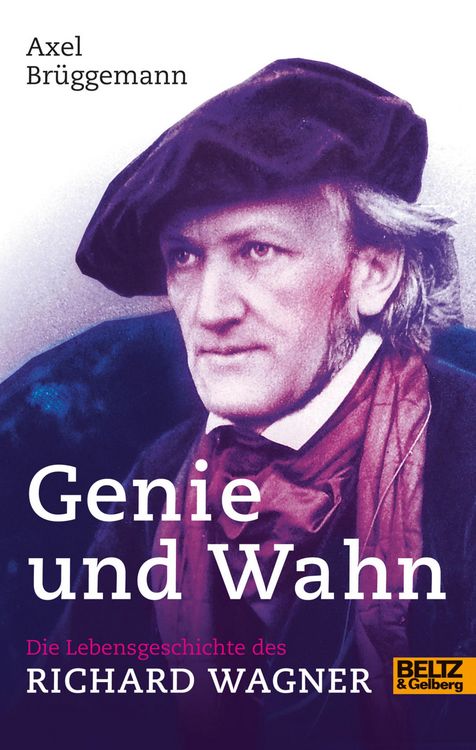 Produktbild: Genie und Wahn. Die Lebensgeschichte des Richard Wagner