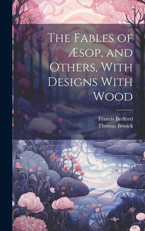Produktbild: The Fables of &AElig;sop, and Others, With Designs With Wood