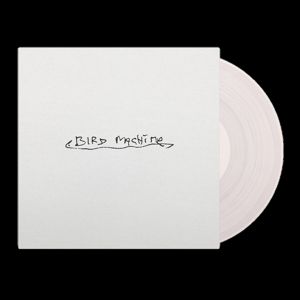 Produktbild: Bird Machine (Ltd. Clear Vinyl Edit.)