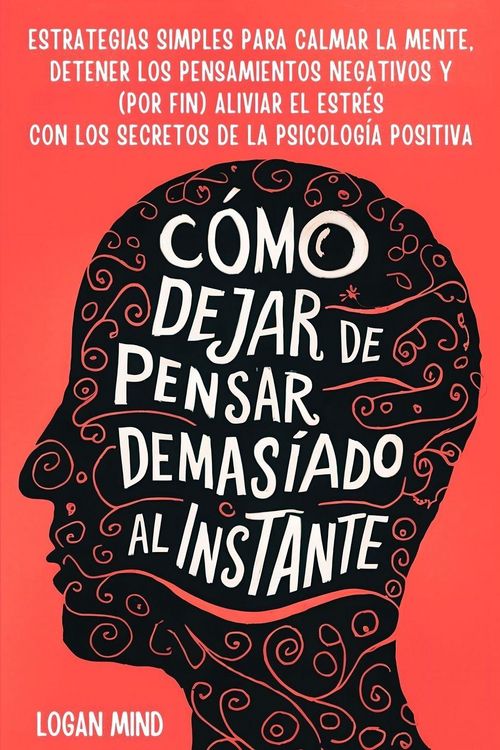 Produktbild: C&oacute;mo Dejar de Pensar Demasiado al Instante