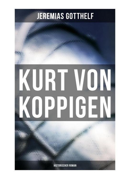 Produktbild: Kurt von Koppigen (Historischer Roman)
