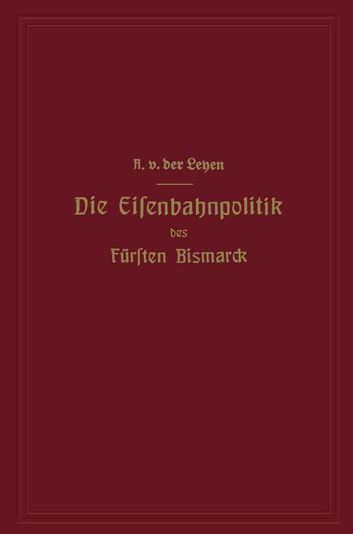 Produktbild: Die Eisenbahnpolitik des F&uuml;rsten Bismarck