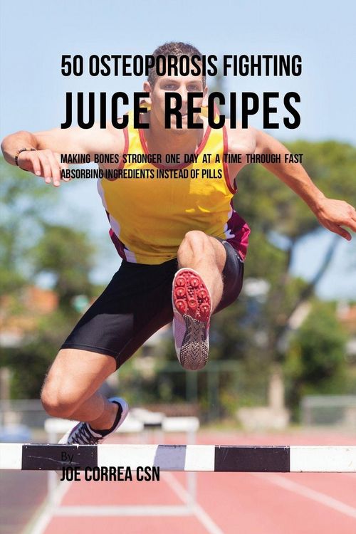 Produktbild: 50 Osteoporosis Fighting Juice Recipes