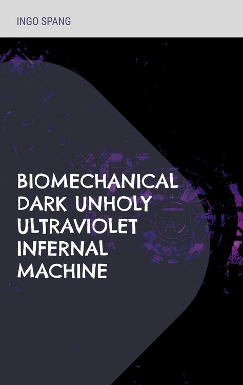 Produktbild: Biomechanical Dark Unholy Ultraviolet Infernal Machine
