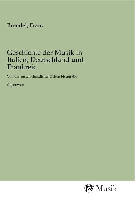 Produktbild: Geschichte der Musik in Italien, Deutschland und Frankreic