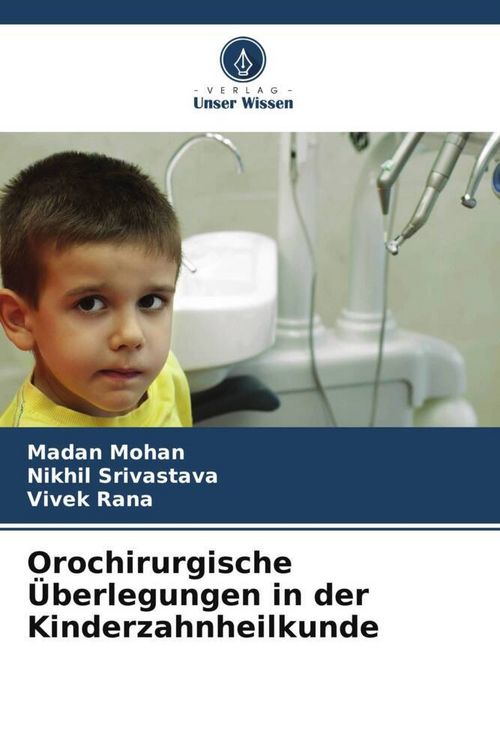 Produktbild: Mohan, M: Orochirurgische &Uuml;berlegungen in der Kinderzahnheil