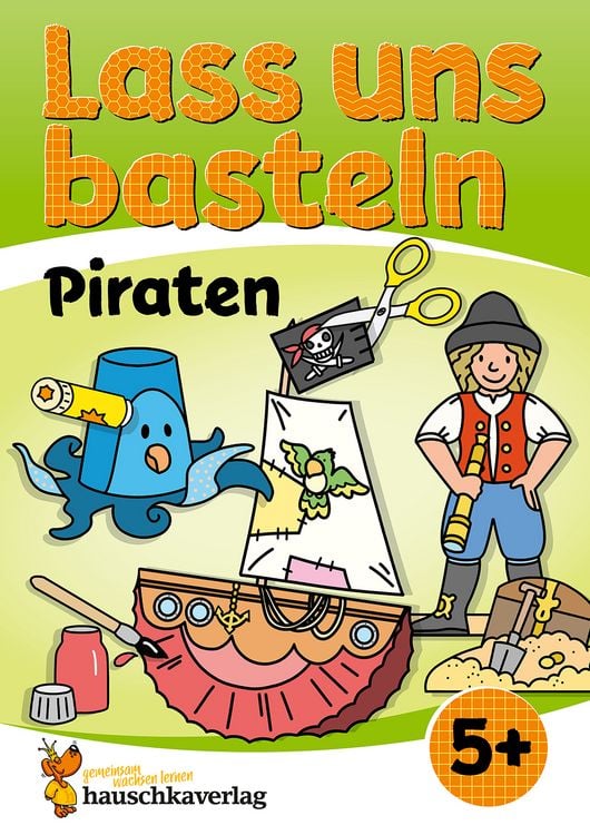 Produktbild: Lass uns basteln &ndash; Bastelbuch ab 5 Jahre &ndash; Piraten