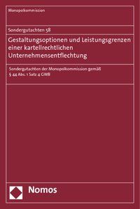 Produktbild: Sondergutachten 58: Gestaltungsoptionen und Leistungsgrenzen einer kartellrechtlichen Unternehmensentflechtung
