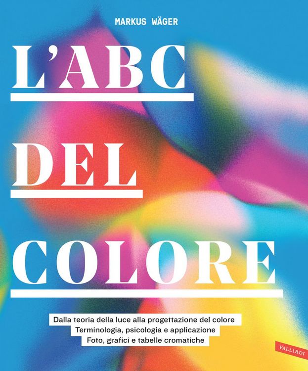 Produktbild: L' ABC del colore. Dalla teoria della luce alla progettazione del colore. Terminologia, psicologia e applicazione. Foto, grafici e tabelle cromatiche