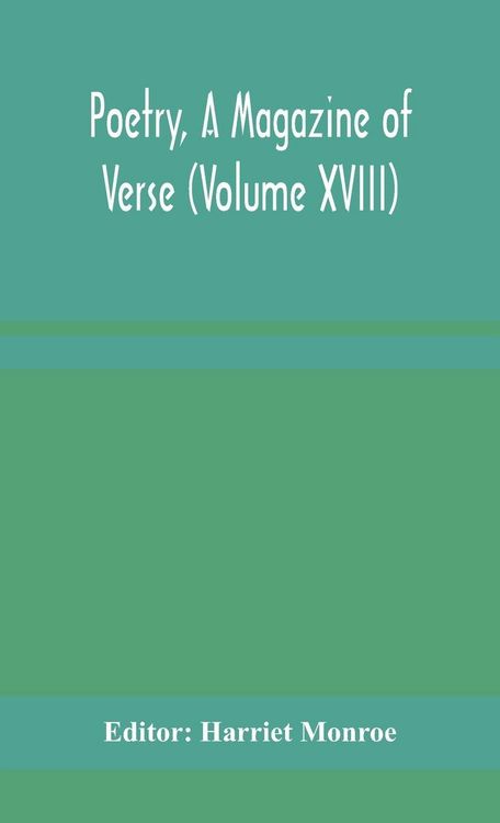 Produktbild: Poetry, A Magazine Of Verse (Volume Xviii)