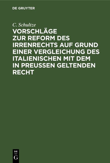 Produktbild: Vorschl&auml;ge zur Reform des Irrenrechts auf Grund einer Vergleichung des italienischen mit dem in Preussen geltenden Recht