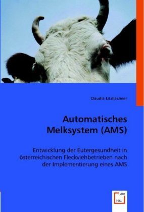 Produktbild: Litzllachner, C: Automatisches Melksystem (AMS)