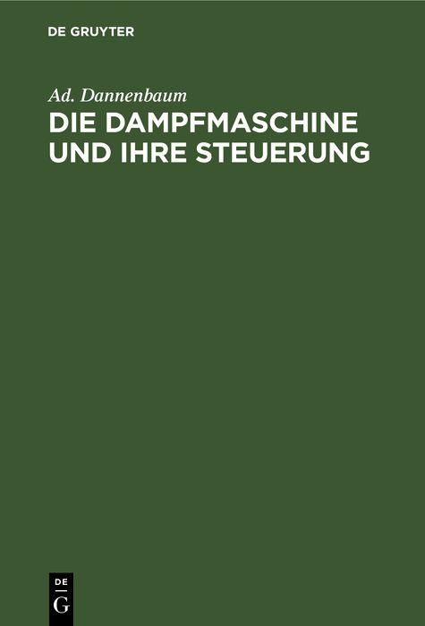 Produktbild: Die Dampfmaschine und ihre Steuerung