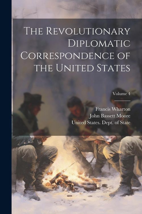 Produktbild: The Revolutionary Diplomatic Correspondence of the United States; Volume 4