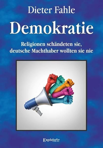 Produktbild: Demokratie - Religionen sch&auml;ndeten sie, deutsche Machthaber wollten sie nie