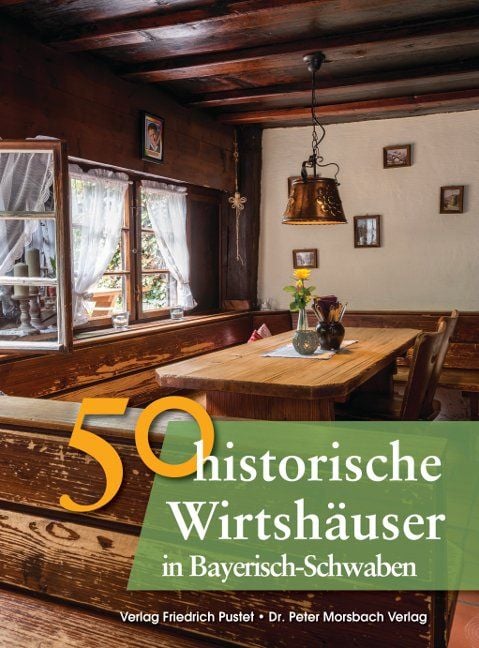 Produktbild: 50 historische Wirtsh&auml;user in Bayerisch-Schwaben